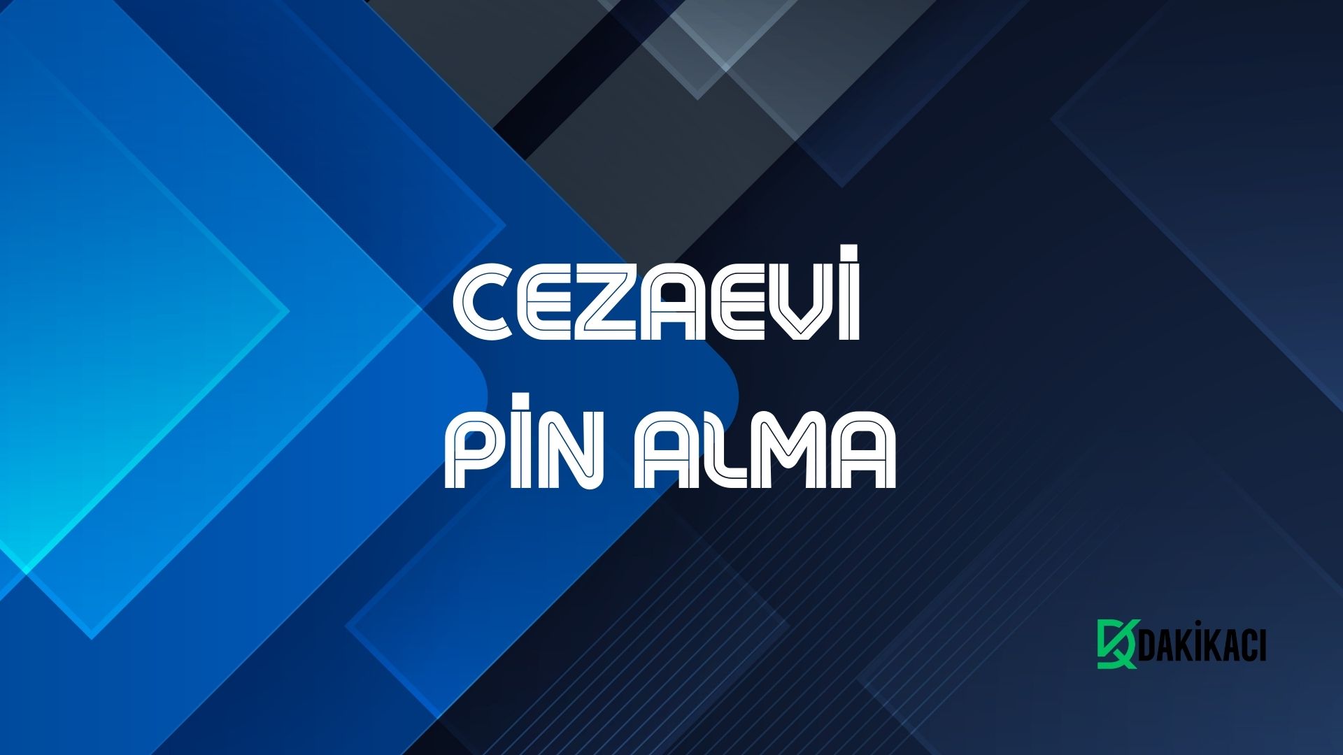 CEZAEVİ PİN ALMA